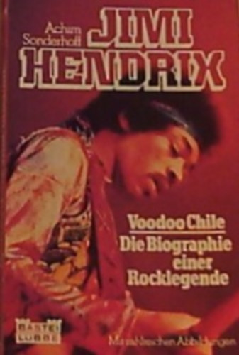 Sonderhoff Achim - Jimi Hendrix - Voodoo Chile - Die Biographie einer Rocklegende
