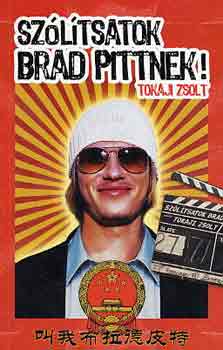 Tokaji Zsolt - Sz�l�tsatok Brad Pittnek!