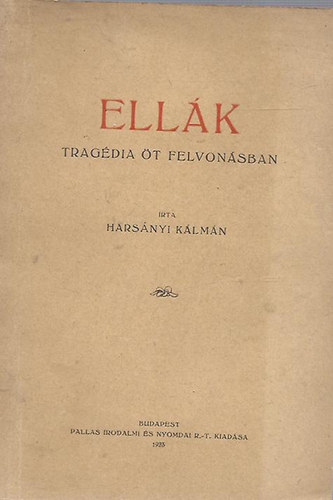 Harsnyi Klmn - Ellk - tragdia t felvonsban