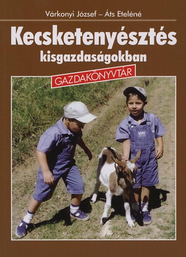V�rkonyi J�zsef-�ts Ir�n - Kecsketeny�szt�s kisgazdas�gokban