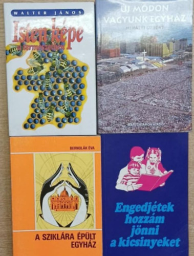 Mih�lyi Gilbert, Bernol�k �va Walter J�nos - 4 db vall�si t�m�j� k�tet: Isten k�pe a term�szetben - �j m�don vagyunk egyh�z - A szik�ra �p�lt egyh�z - Engedj�tek hozz�m j�nni a kicsinyeket
