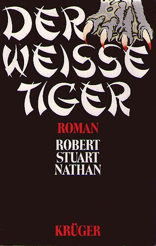 Robert Stuart Nathan - Der Weisse Tiger