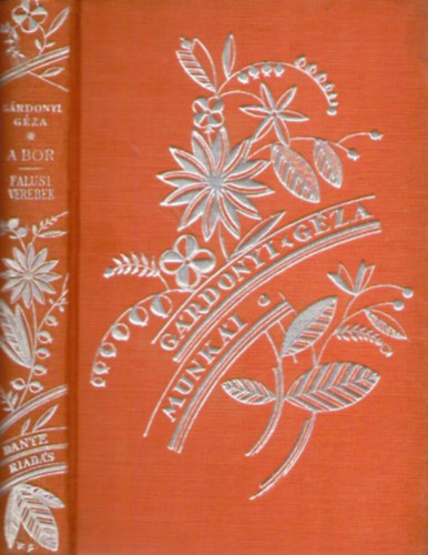 A bor - Falusi t�rt�net 3 felvon�sban (G�rdonyi G�za munk�i)