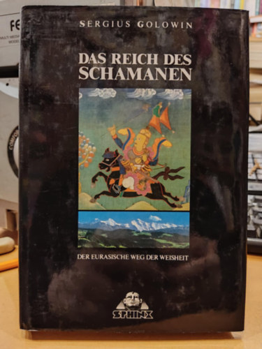 Sergius Golowin - Das Reich des Schamanen. Der eurasische Weg der Spiritualitt - der Weg des Alten Wissens