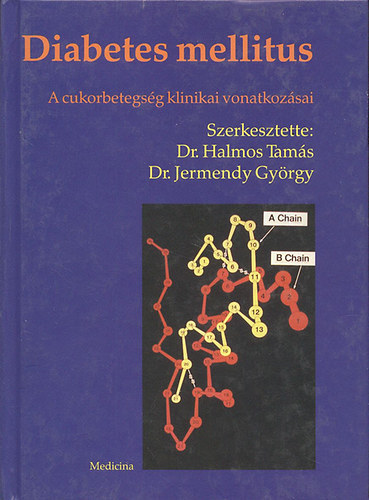 Dr. Halmos Tams-dr. Jermendy Gyrgy  (szerk.) - Diabetes mellitus - A cukorbetegsg klinikai vonatkozsai