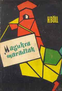 Heinrich Böll - Magukra maradtak