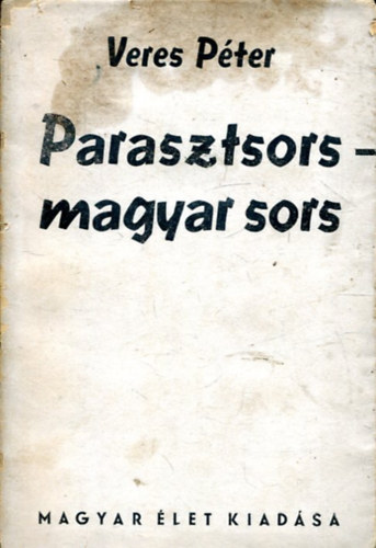 Veres Pter - Parasztsors-magyar sors