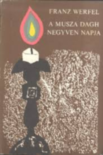 Szerző Franz Werfel Szerkesztő Róna Ilona Fordító Beck Erzsébet Urbán Eszter - A Musza Dagh negyven napja II.