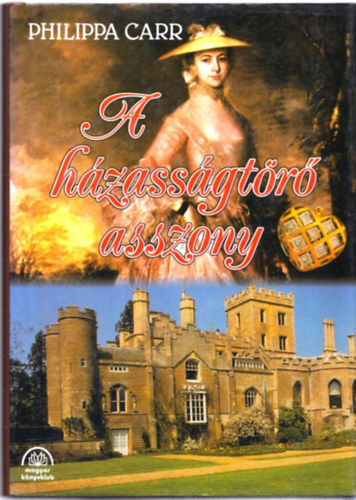 Philippa Carr - A h�zass�gt�r� asszony