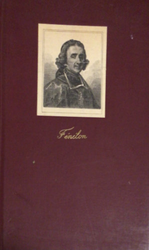 Francois Fnelon - Telemaknak, az Ulisses finak csudlatos trtnetei