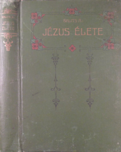 Dr. Balits Antal - J�zus Krisztus. Isteni megv�lt�nk �lete