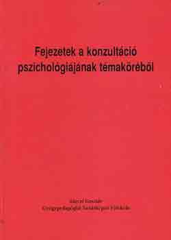 dr. Fony Ilona s Pajor Andrs  (szerk.) - Fejezetek a konzultci pszicholgijnak tmakrbl