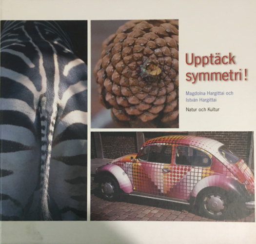Hargittai Magdolna - Upptäck symmetri!