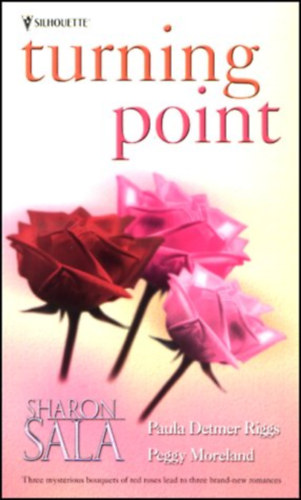Peggy Moreland, Sharon Sala Paula Detmer Riggs - Turning Point