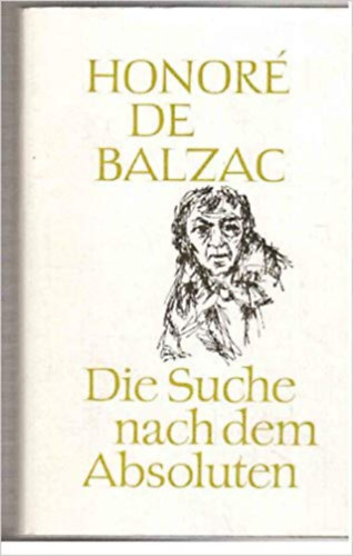 Honor de Balzac - Die Suche nach dem Absoluten