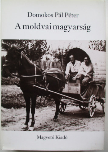 Domokos Pl Pter - A moldvai magyarsg
