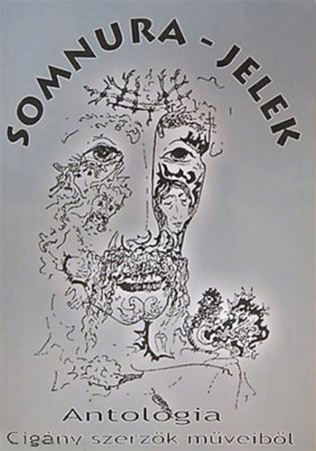 Fialovszky Magdolna  (v�l. �s szerk.) - Somnura-jelek - Antol�gia (Cig�ny szerz�k m�veib�l)