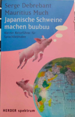 Serge Debrebant Mauritius Much - Japanische Schweine machen buubuu