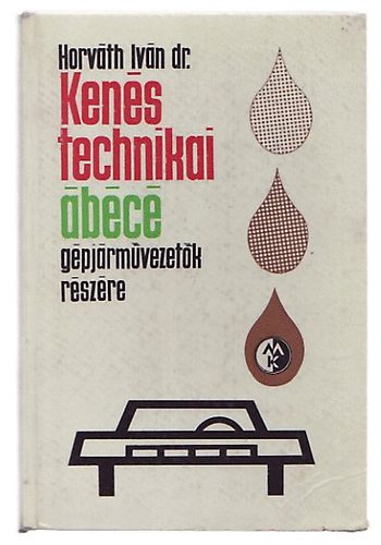 Dr. Horv�th Iv�n - Ken�stechnikai �b�c� g�pj�rm�vezet�k r�sz�re