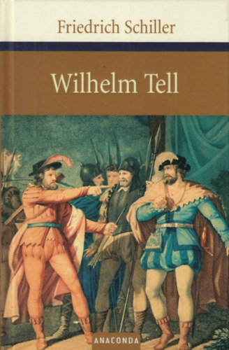Friedrich von Schiller - Wilhelm Tell