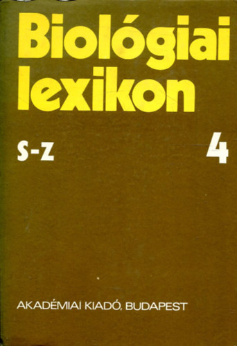 Straub F. Brun  (fszerk.) - Biolgiai Lexikon 4. S-Z