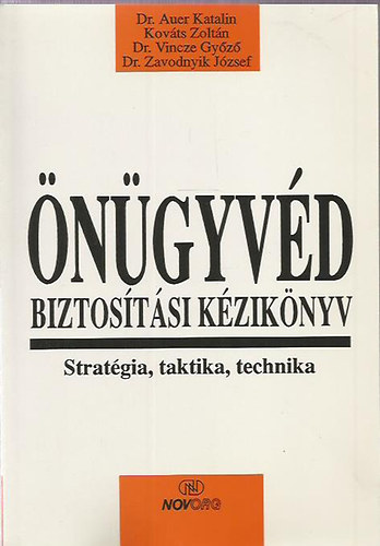 Auer Katalin; Zavodnyik Jzsef; Dr. Vincze Gyz; Kovts Zoltn - ngyvd - Biztostsi kziknyv