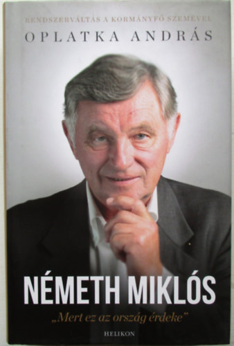 Oplatka Andrs - Nmeth Mikls - Mert ez az orszg rdeke