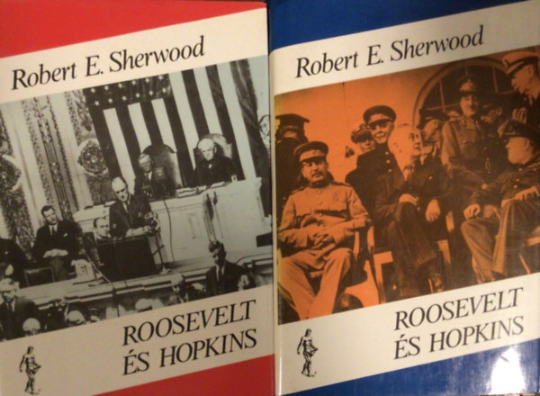 Robert E. Sherwood - Roosevelt �s Hopkins I-II.