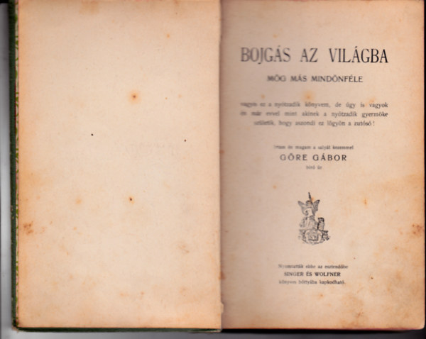 Göre Gábor (Gárdonyi Géza) - Bojgás a világba mög más mindönféle - Göre Gábor Bíró úr könyvei (Nem reprint!)