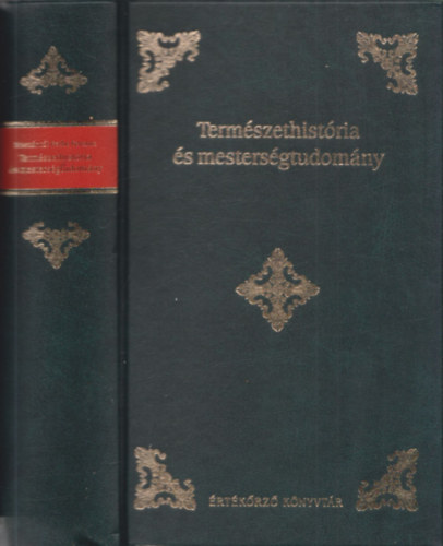 Kissz�nt�i Pethe Ferentz - Term�szethist�ria �s mesters�gtudom�ny (�rt�k�rz� K�nyvt�r) (reprint)