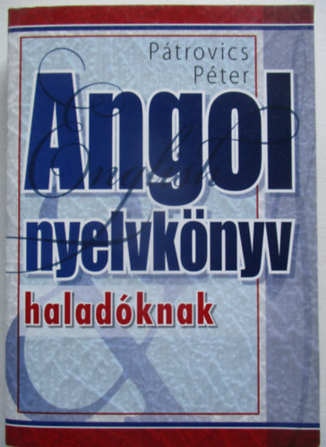 Ptrovics Pter - Angol nyelvknyv haladknak