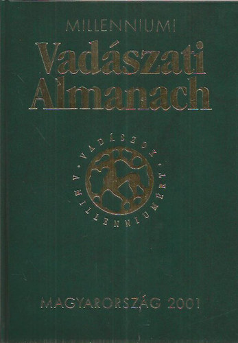 Farag-Rottenhoffer  (szerk.) - Milleniumi vadszati almanach - Magyarorszg 2001
