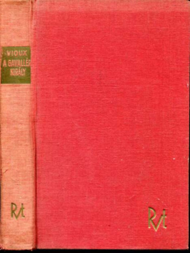 Marcell Vioux - A gavallr-kirly.  IV. Henrik francia kirly letregnye