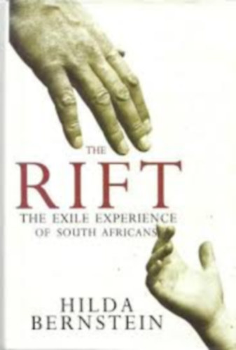Hilda Bernstein - The Rift: Exile Experience of South Africans
