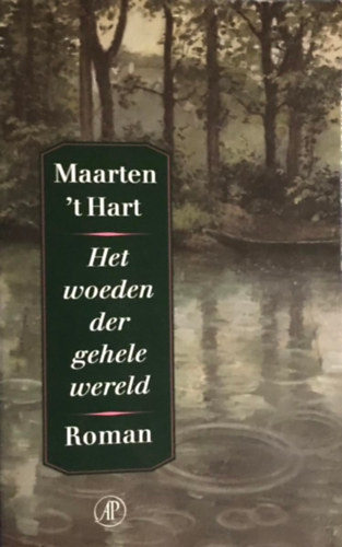 Maarten 't Hart - Het woeden der gehele wereld