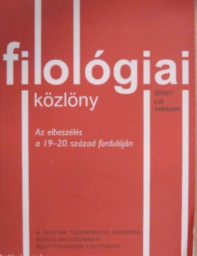 Józan Ildikó  (szerk.) - Filológiai közlöny 2010/1. (Az elbeszélés a 19-20. század fordulóján)