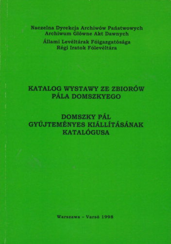 Katalog Wystawy Ze Zbiorw Pla Domszkyego / Domszky Pl gyjtemnyes killtsnak katalgusa