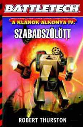 Robert Thurston - Battletech - Szabadsz�l�tt (A kl�nok alkonya IV.)