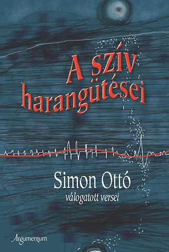 Simon Ott - A szv harangtsei - Simon Ott vlogatott versei