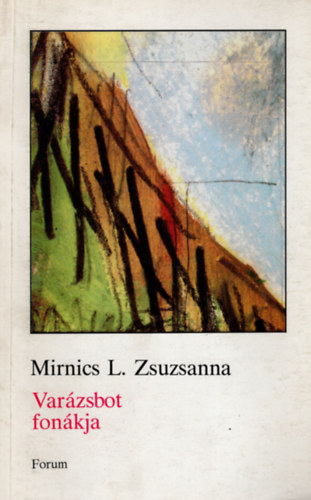 Mirnicsl. Zsuzsanna - Var�zsbot fon�kja