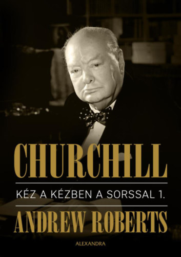 Andrew Roberts - Churchill I.-II.