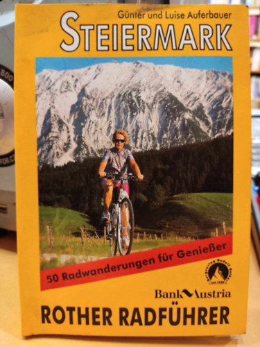 Luise Auferbauer Gnter Auferbauer - Steiermark - 50 Radwanderungen fr Geniesser Vom Salzkammergut in das Wein- und Thermenland (Bank Austria)(Rother Radfhrer)