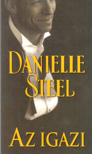 Danielle Steel - Az igazi