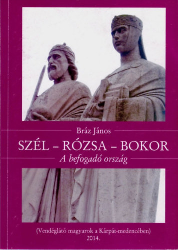Bráz János - Szél - Rózsa - Bokor - A befogadó ország
