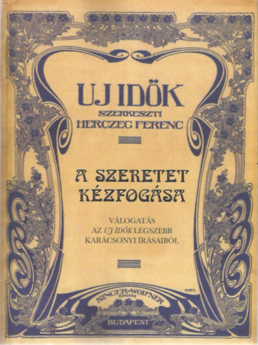 Herczeg Ferenc  (szerk.) - A szeretet kzfogsa - Uj Idk