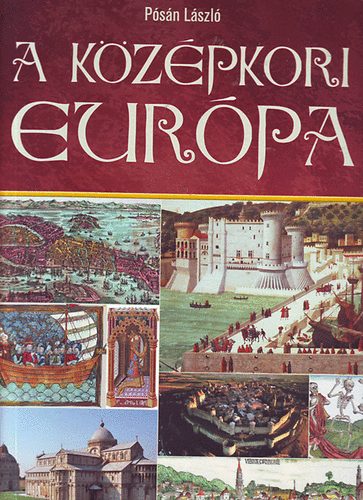 Posán László - A középkori Európa