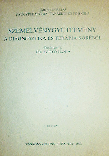 Dr. Fony� Ilona  (szerk.) - Szemelv�nygy�jtem�ny a diagnosztika �s ter�pia k�r�b�l