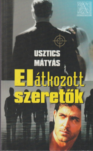 Usztics Mtys - Eltkozott szeretk