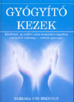 Barbara Ann Brennan - Gygyt kezek