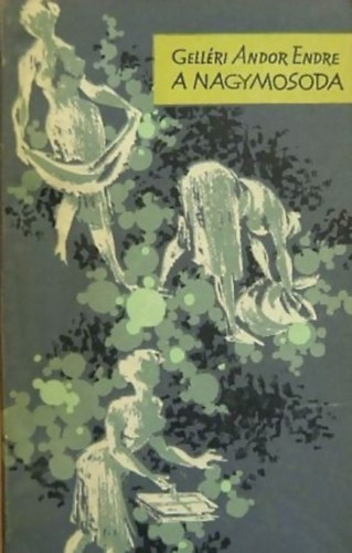 Gellri Andor Endre - A nagymosoda